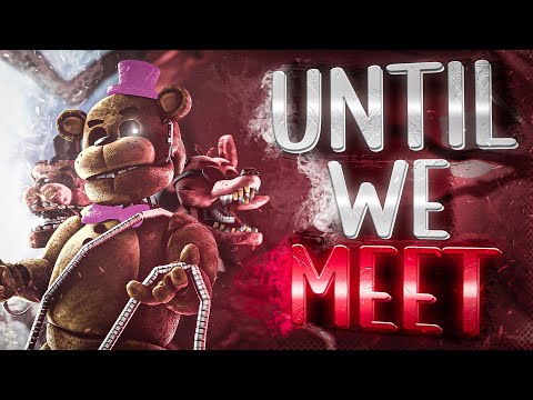 [FNaF] "UNTIL WE MEET" | Animated collab