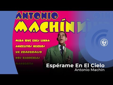 Antonio Machín - Espérame en el Cielo (con letra - lyrics video)