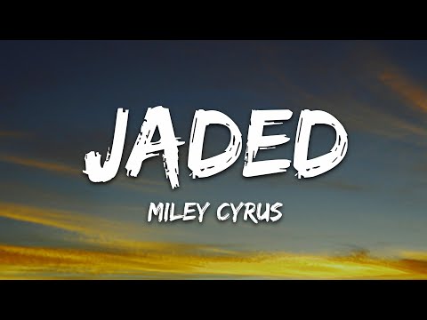 Miley Cyrus - Jaded (Lyrics)