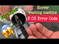 Hoover washing machine E03 Error Code. (blockage in the filter)