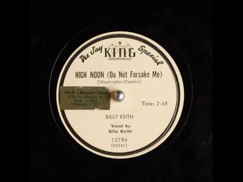 High Noon (Do Not Forsake Me) ~ Billy Keith (1952)