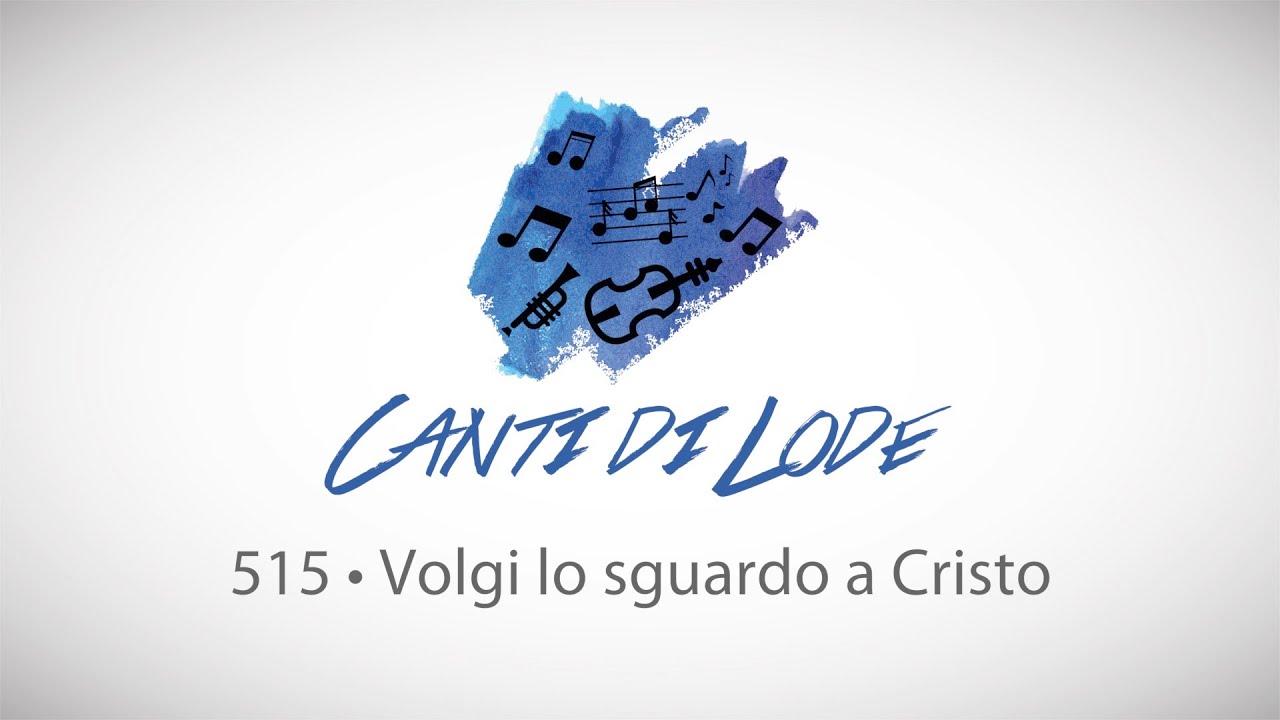 515 • Volgi lo sguardo a Cristo