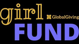GlobalGiving 2019 Girl Fund Campaign Webinar