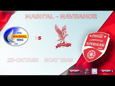 Superliga. 23-TUR. MASH'AL - NAVBAHOR | 23.10.2021 | SportTelekanaliRasmiy