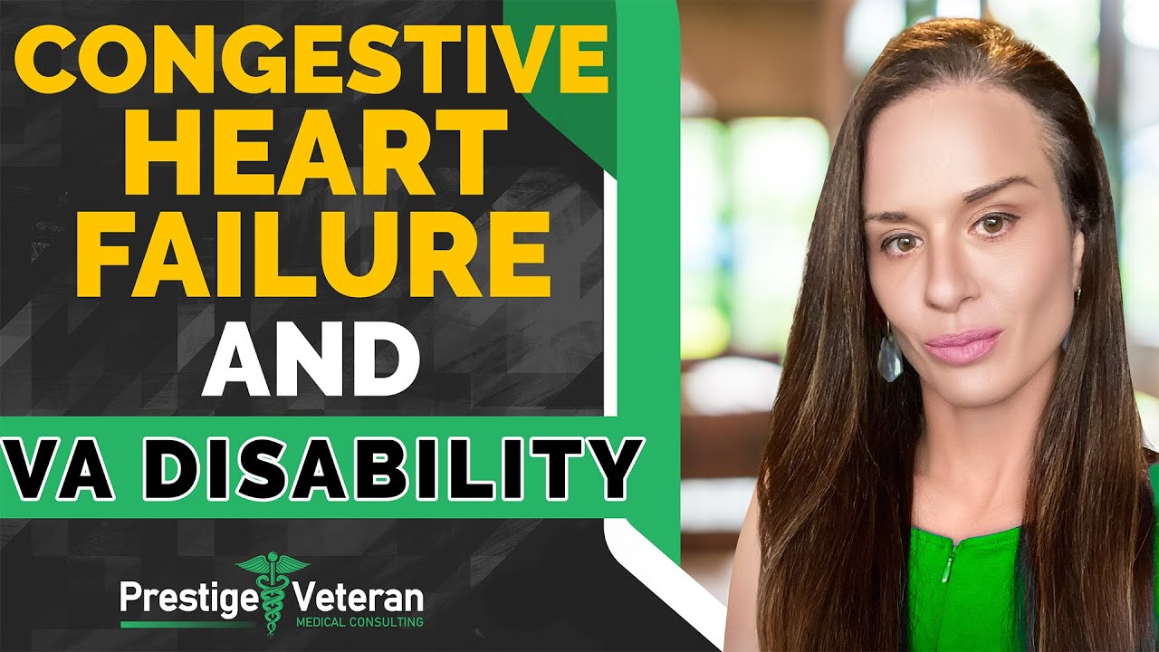 Congestive Heart Failure and VA Disability | All You Need to Know