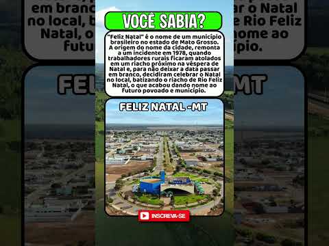 O município de Feliz natal e seu nome curioso.  #brasil