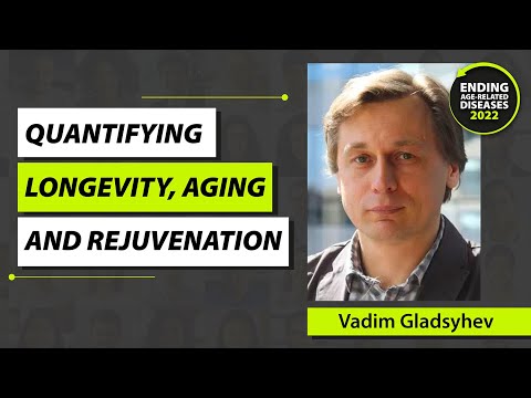 Quantifying Longevity, Aging, and Rejuvenation - Vadim Gladyshev