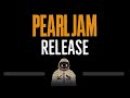 Pearl Jam • Release (CC) 🎤 [Karaoke] [Instrumental Lyrics]