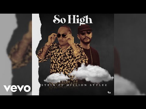 Stein - So High (Audio) ft. Million Stylez