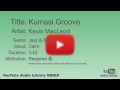 Kumasi Groove Kevin MacLeod Jazz Blues Calm YouTube Audio Library BGM