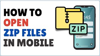 How to Open ZIP File in iPhone & Android Mobile