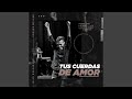 Tus Cuerdas De Amor (feat. Lowsan Melgar)
