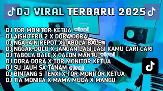 Download lagu DJ TIKTOK TERBARU 2025🎵DJ TOR MONITOR KETUA X AISHITERU 2 X DORA DORA mp3