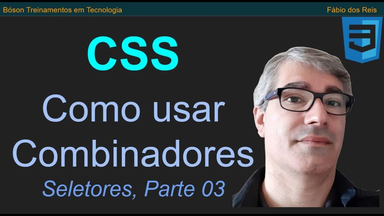 Seletores CSS 03  - Combinadores - Curso de Desenvolvimento Web