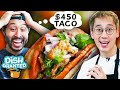 Can I Make A $450 Taco For Ryan? • Dish Granted