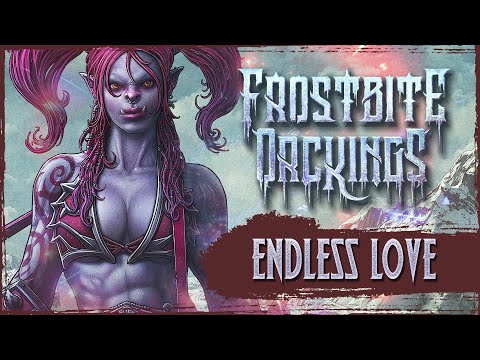 FROSTBITE ORCKINGS - Endless Love