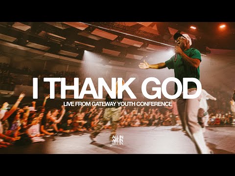 I Thank God (Live from Gateway Youth Conference) | feat. Armontre Sneed | Gateway ALL IN