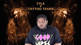 IYLA x TATTOO TEARS | REACTION !!
