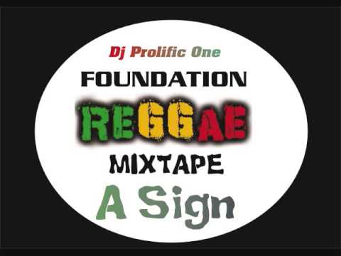 Dj Prolific One foundation reggae mix a sign