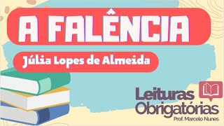 A falência (1902), de Júlia Lopes de Almeida. Prof.  Marcelo Nunes