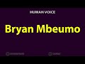 How to Pronounce Bryan Mbeumo