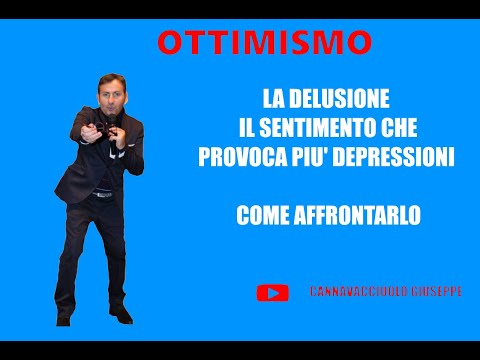 LA DELUSIONE SENTIMENTO NEGATIVO CHE PROVOCA PIU' DEPRESSIONI COME AFFRONTARLO
