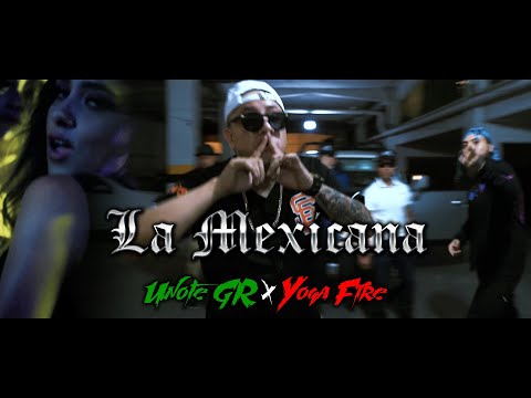 Unote GR, Yoga Fire - La Mexicana (Official Video)