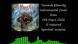 Towards Eternity instrumental cover【Old Man&#39;s Child】
