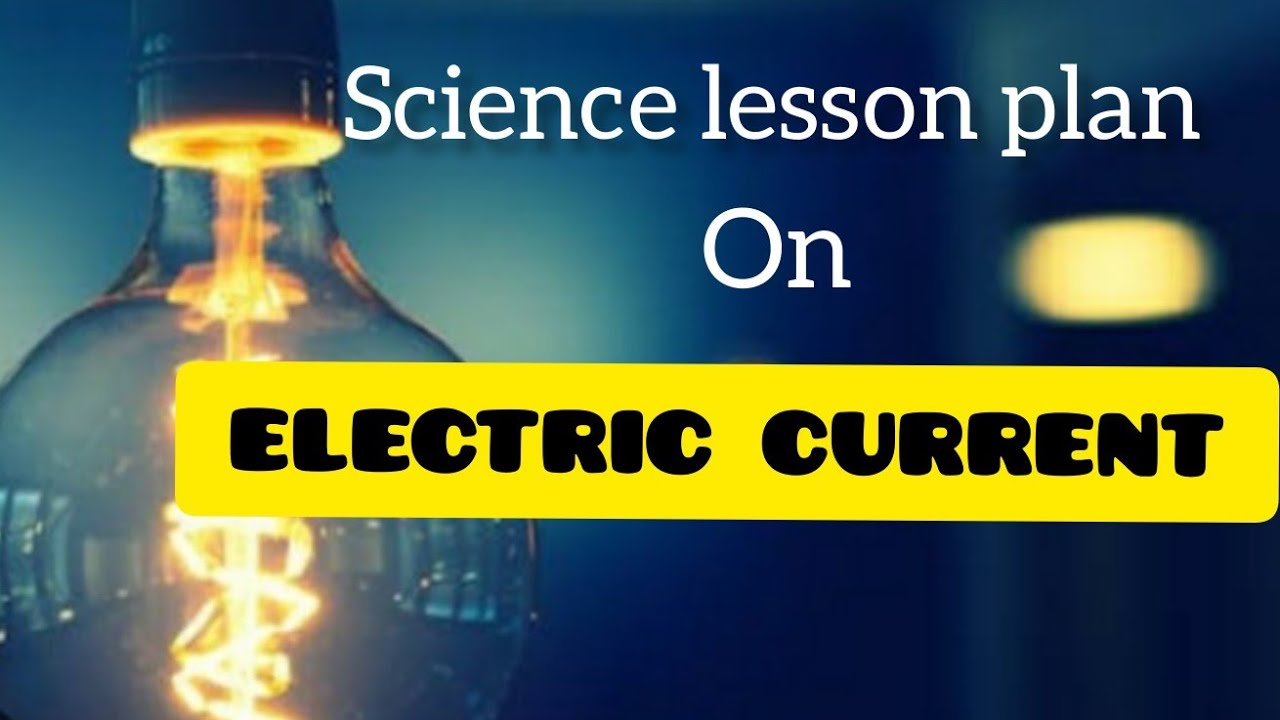 B.Ed lesson plan| science| electric current