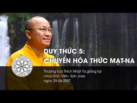 Duy Thức 5: Chuyển hóa thức Mạt-na (29/06/2007)