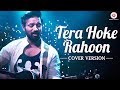 Tera Hoke Rahoon Cover | Trishna the Band
