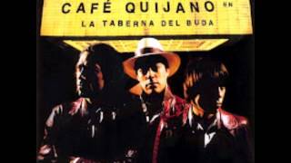 Cafe quijano - Otra vez ( Que pena de mi )