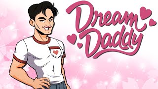 HOW TO BE DADDY | Dream Daddy - Part 1