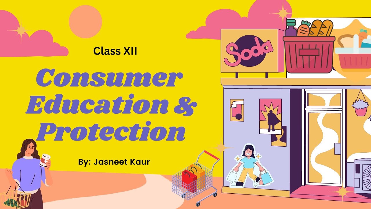 Consumer Education & Protection | Home Science | CBSE | NCERT | Class XII