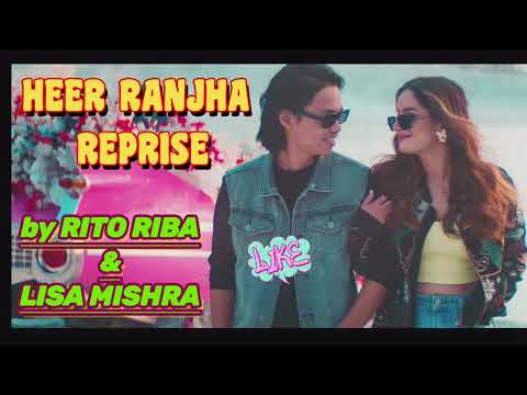 HEER RANJHA REPRISE // RITO RIBA and LISA MISHRA
