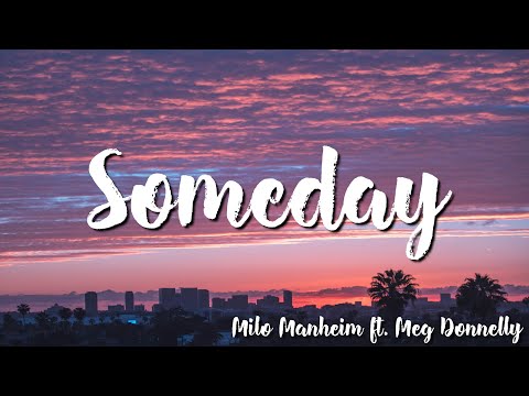 Someday ( Lyrics) -   Milo Manheim feat  Meg Donnelly