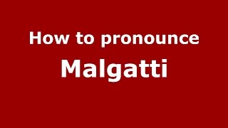 How to pronounce Malgatti