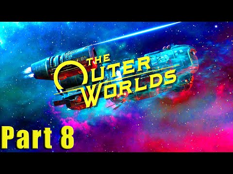 The Outer Worlds | Part 8