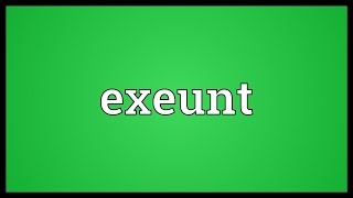 Exeunt Meaning