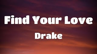 Drake - Find Your Love (Lyrics)