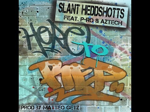 Slant Heddshotts- Here To Rep (feat. Aztech & P-Ro)