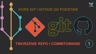 Kurs Git od podstaw 1. Tworzenie repo i commitowanie zmian