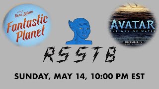 RSSTB - Avatar: The Way of Water (2022) and Fantastic Planet (1973) w/ guest Terri Strange