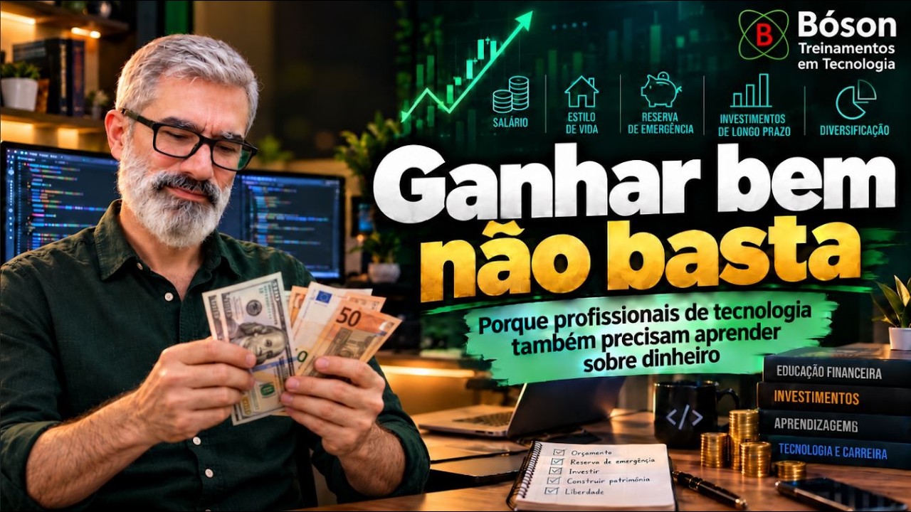 Ganhar Bem Não Basta: Educação Financeira e Gestão de Patrimônio em Tecnologia