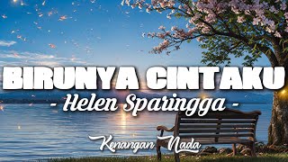 Download lagu Helen Sparingga – Birunya Cintaku | Lirik Lagu Lawas Romantis Sepanjang Masa mp3