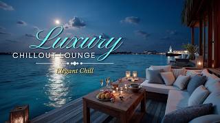 Lüks Chillout Lounge Müziği 🌴 Beş Yıldızlı Tatil Köyü Ambiyansı | Zarif Deep Hou