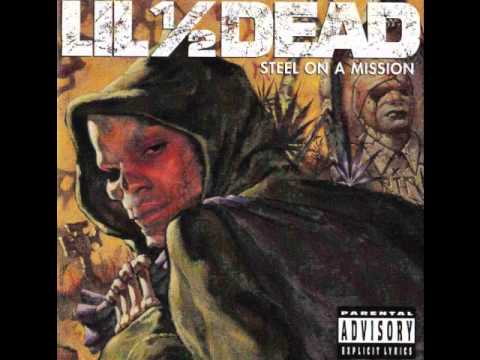Lil 1/2 Dead - Steel On A Mission [Full Album]