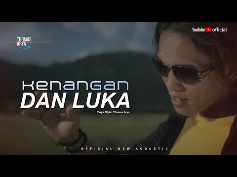 LAGU TERBARU - THOMAS ARYA - KENANGAN DAN LUKA ( Official New Acoustic )
