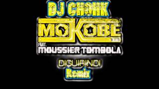 Mokobé feat Moussier tombola Logobitombo & Diguirindi [Dj ChohK Remix]
