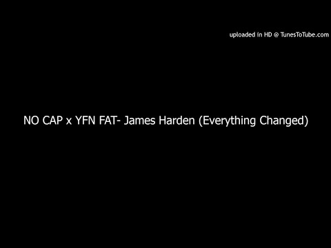 NO CAP x YFN FAT- James Harden (Everything Changed)